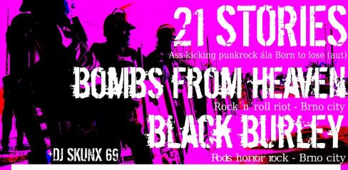 21 STORIES (AUT), BOMBS FROM HEAVEN, BLACK BURLEY